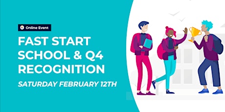 Fast Start School & Q4 Recognition Event (online) tickets
