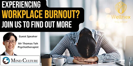 Feeling Workplace Burnout? Find out more with Wellnex & our Guest Speaker! tickets