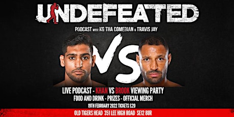 The Undefeated Podcast LIVE - Amir Khan vs Kell Brook - Big Fight Party! tickets