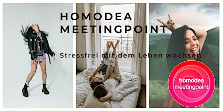 Homodea Meetingpoint - stressfrei mit dem Leben wachsen Tickets
