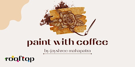 Paint With Coffee Workshop With Rooftop Tickets