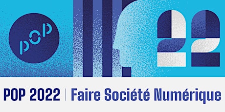 POP 2022 : Faire Société Numérique billets