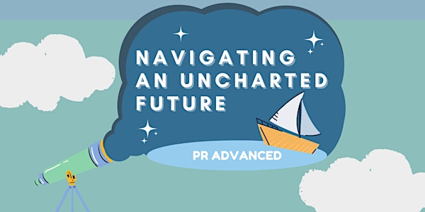 PRAdvanced: Navigating An Uncharted Future