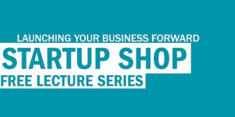 Startup Shop: Exploring Your Value Proposition & Customer Segments primary image