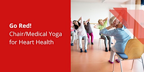 Go Red! Chair/Medical Yoga for Heart Health tickets