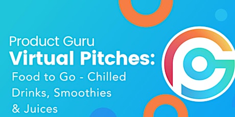 Pitch Your Product: Food to Go - Chilled Drinks, Smoothies & Juices tickets