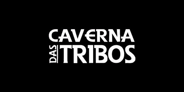 Caverna Das Tribos CRICIÚMA (Sexta- Feira 14/01)
