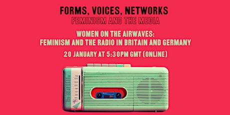 Women on the Airwaves: Feminism and the Radio in Britain and Germany tickets
