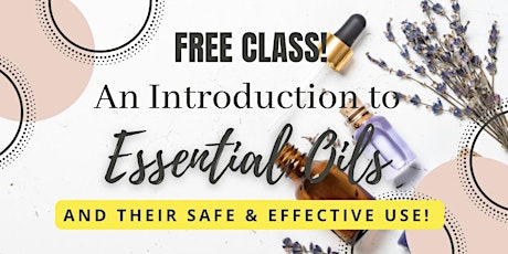 An Introduction To Essential Oils and Their Safe, Effective Use tickets