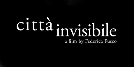 The Paus Premieres Festival Presents: 'Città Invisibile (Invisible city)' tickets
