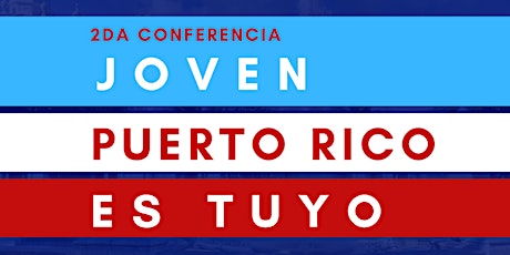 2da Conferencia Joven, ¡Puerto Rico es tuyo! tickets