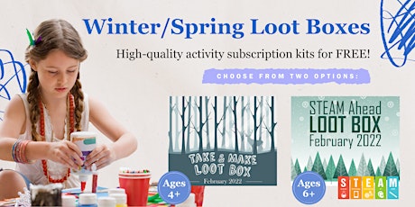 Winter/Spring Take & Make Loot Boxes