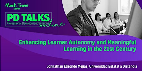 PDTalk Enhancing Learner Autonomy & Meaningful Learning in the 21st Century tickets