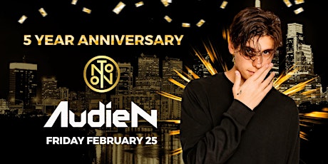 Audien @ Noto Philly February 25 - 5 Year Anniversary Party tickets