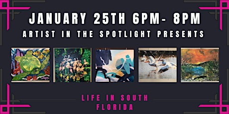 Artist in the Spotlight- Life in South Florida tickets