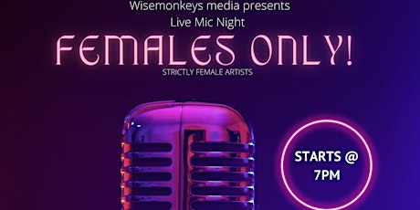 FEMALES ONLY MIC NIGHT tickets