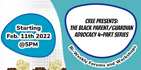 CREE Presents: The Black Parent/ Guardian Advocacy 4-Part Series tickets