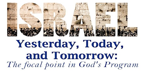 Israel Yesterday, Today, and Tomorrow -  Prophecy Conference tickets