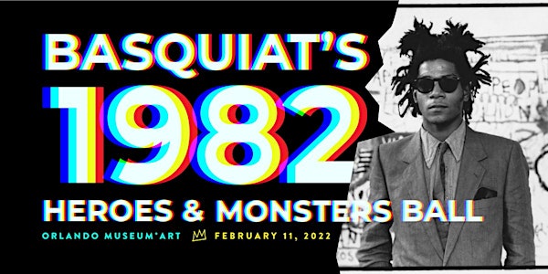 Basquiat's 1982 Heroes & Monsters Ball