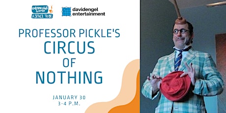 Professor Pickle's "Circus of Nothing!" tickets