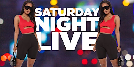 Saturday Night Live ATL'S #1 Saturday Night Party!!!! tickets