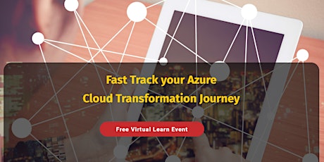 Microsoft Present : Fast Track your Azure Cloud Transformation Journey tickets