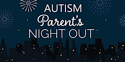 ASD Parents’ Night Out