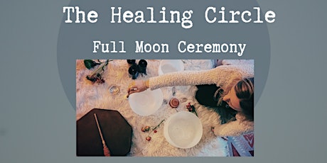 The Healing Circle - Cancer Full Moon Ceremony tickets