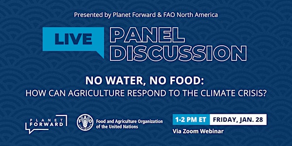 No Water, No Food: How can agriculture respond to the climate crisis?