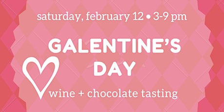 Galentine's Day Wine+Chocolate Tasting tickets