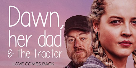 Al Whittle Theatre Presents: Dawn, Her Dad and the Tractor (Early) tickets