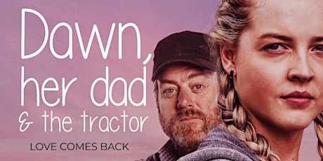 Dawn, Her Dad and the Tractor Gala Night  (Wolfville Premiere) tickets