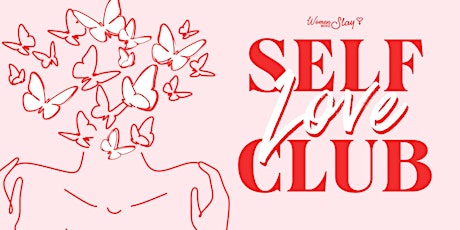 Women Who Slay Presents: Self Love Club tickets
