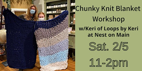 Chunky Knit Blanket Workshop w/Keri from Loops by Keri. tickets