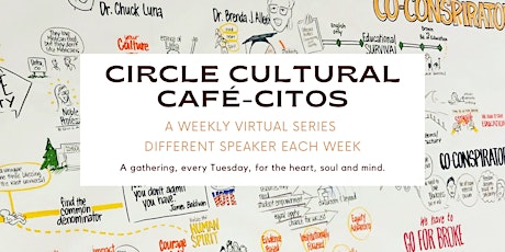 CIRCLE Cultural Café-citos: Virtual Weekly Series 2022 primary image
