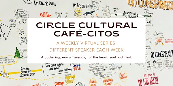 CIRCLE Cultural Café-citos: Virtual Weekly Series 2022