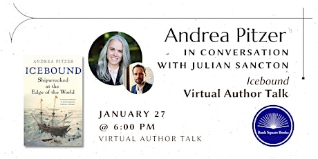 VIRTUAL: Andrea Pitzer (Icebound) in Conversation with Julian Sancton tickets