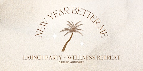 New Year Better Me Launch Party + Wellness Retreat tickets