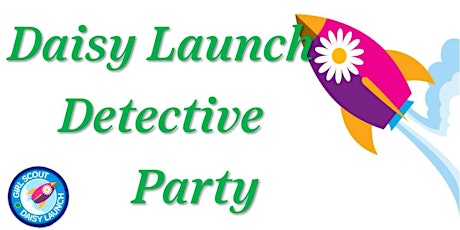 Girl Scouts Louisiana East- DAISY LAUNCH Detective Party tickets
