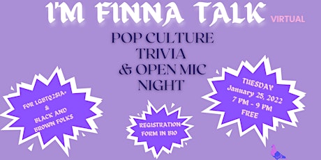 I'm Finna Talk: Pop Culture Trivia + Open Mic Night tickets