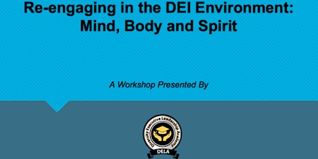 Re-engaging In the DEI Environment: Mind, Body and Spirit tickets