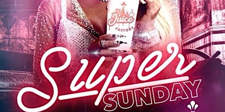 SUPER SUNDAY AT THE JUICE FACTORY tickets