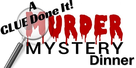 Clue Done It Murder Mystery Dinner tickets