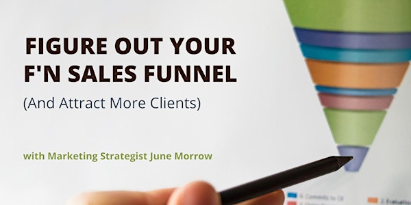 Figure Out Your F’n Sales Funnel (And Find More Clients)