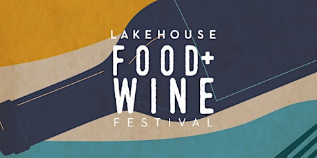 Lakehouse Food + Wine Festival tickets