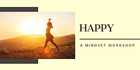 Happy: Virtual Workshop on Mindset & Achieving Goals tickets
