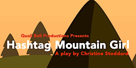 Hashtag Mountain Girl: A Comedy Play By Christine Stoddard tickets