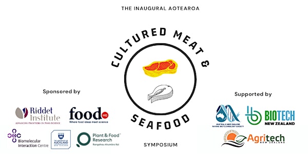 The Inaugural Aotearoa New Zealand Cultured Meat and Seafood Symposium