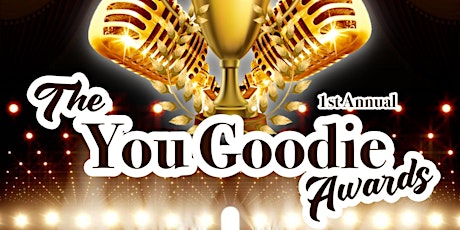The "You Good?" Podcast Presents : The You Goodie Awards tickets
