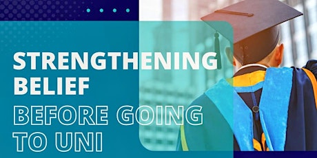 ILM - Strengthening Belief Before Going to Uni Seminar tickets